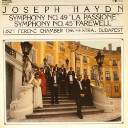 Пластинка Joseph Haydn, Liszt Ferenc Chamber Orchestra, Budapest Symphony No. 49 "La Passione" / Symphony No. 45 "Farewell"